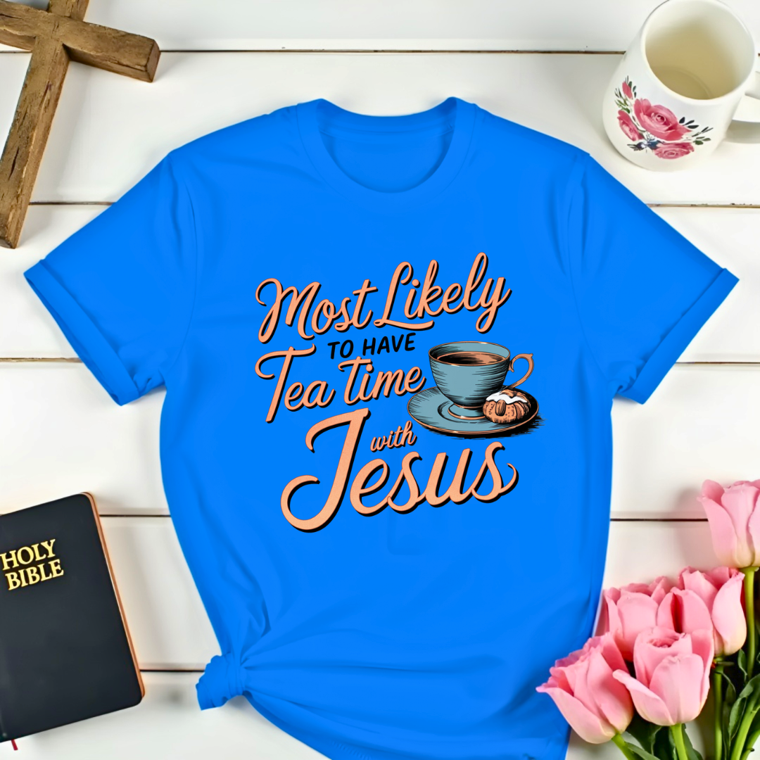 Tea Time With Jesus T-Shirt