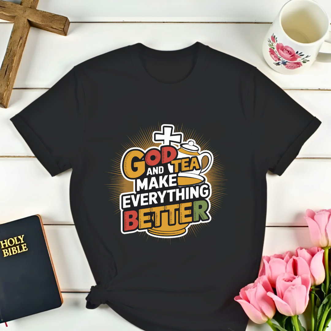 God & Tea Better T-Shirt