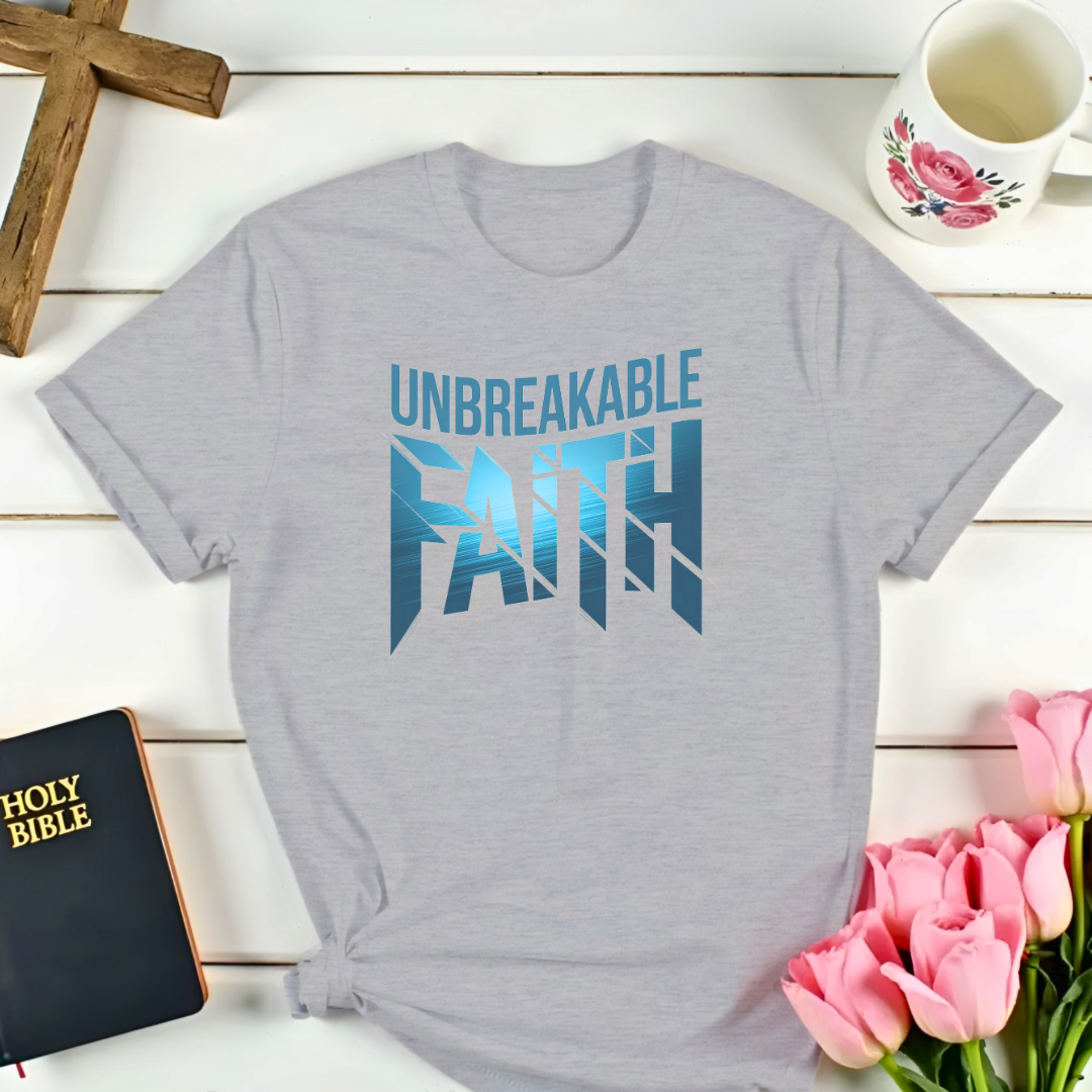 Unbreakable Faith T-Shirt