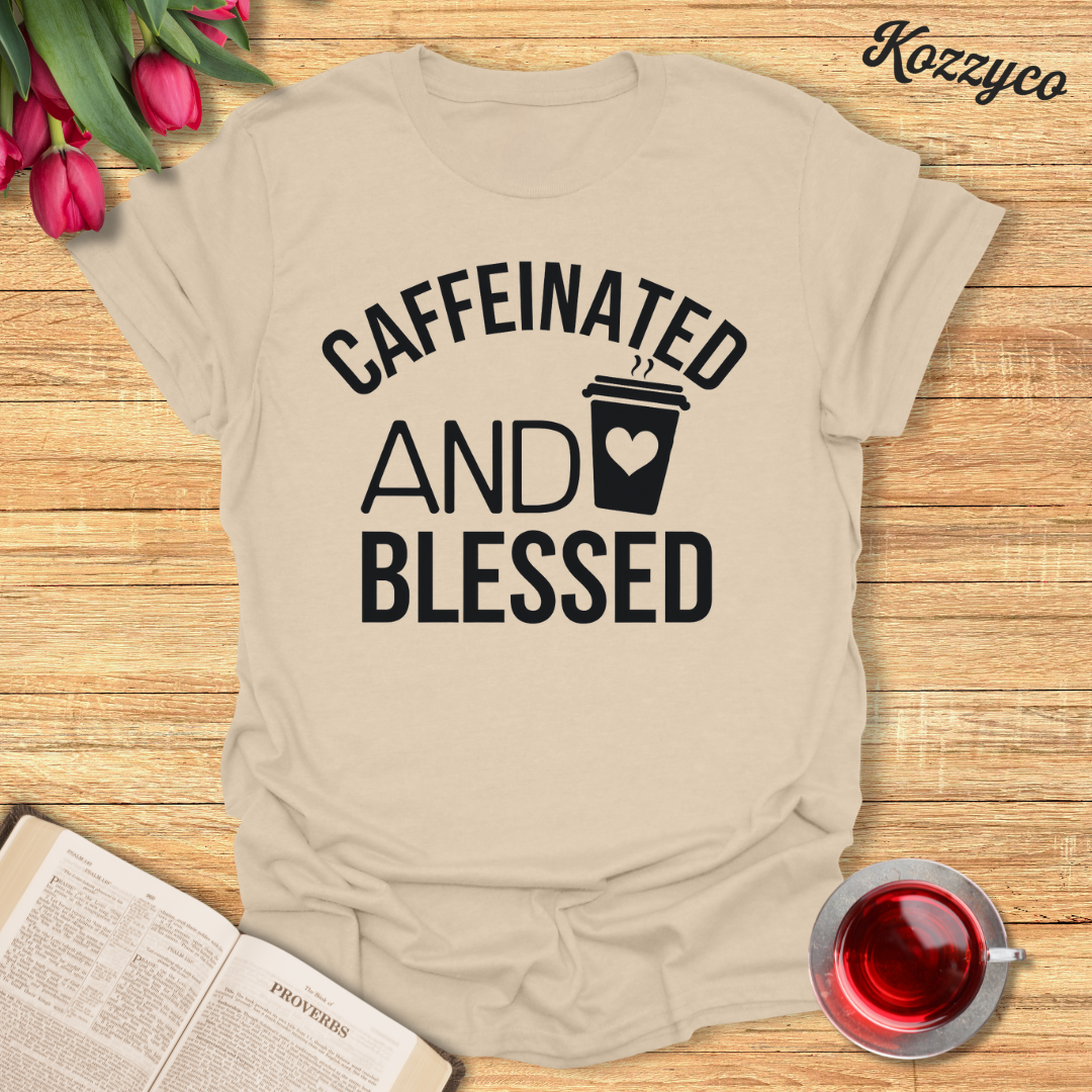 Caffeinated And Blessed T-Shirt