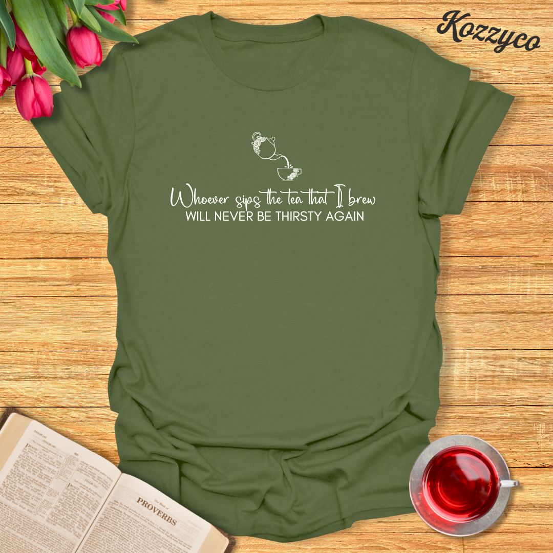 Tea Never Thirst T-Shirt