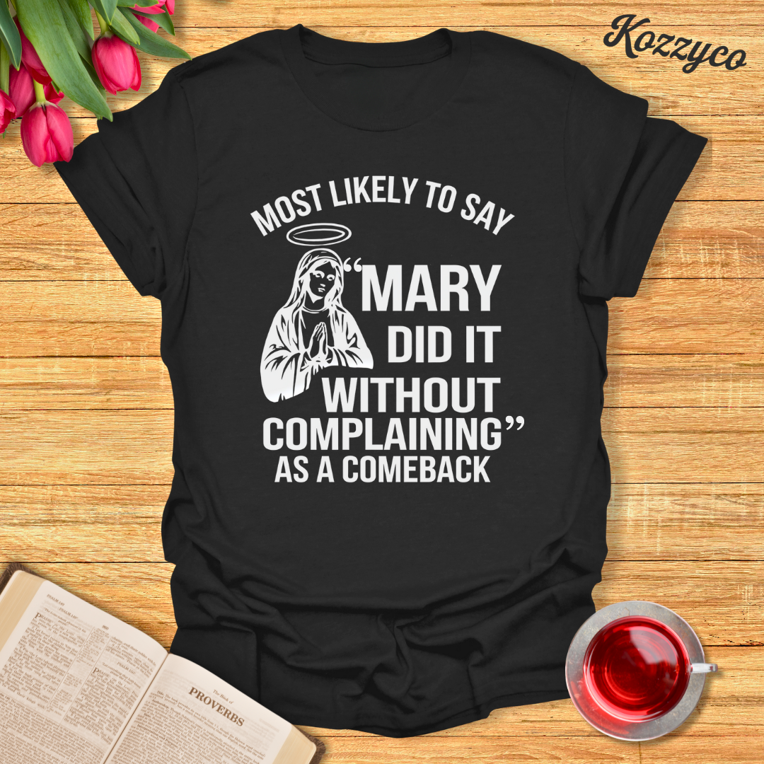 Mary Did It Comeback T-Shirt