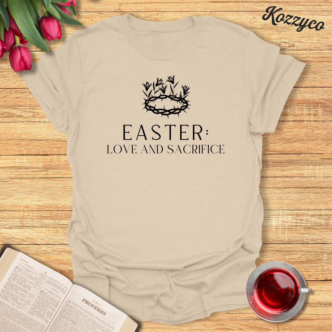 Easter Love and Sacrifice T-Shirt