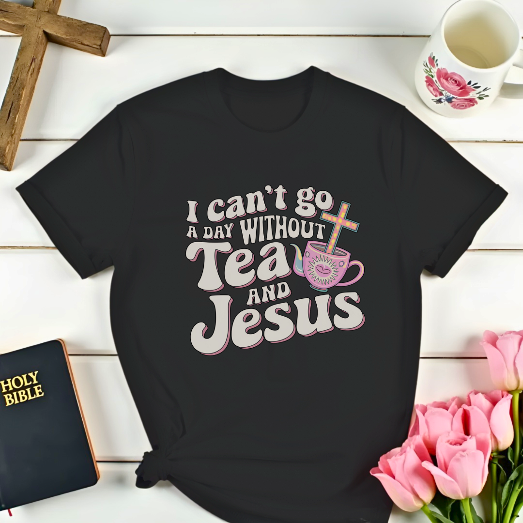 Day Without Tea & Jesus T-Shirt