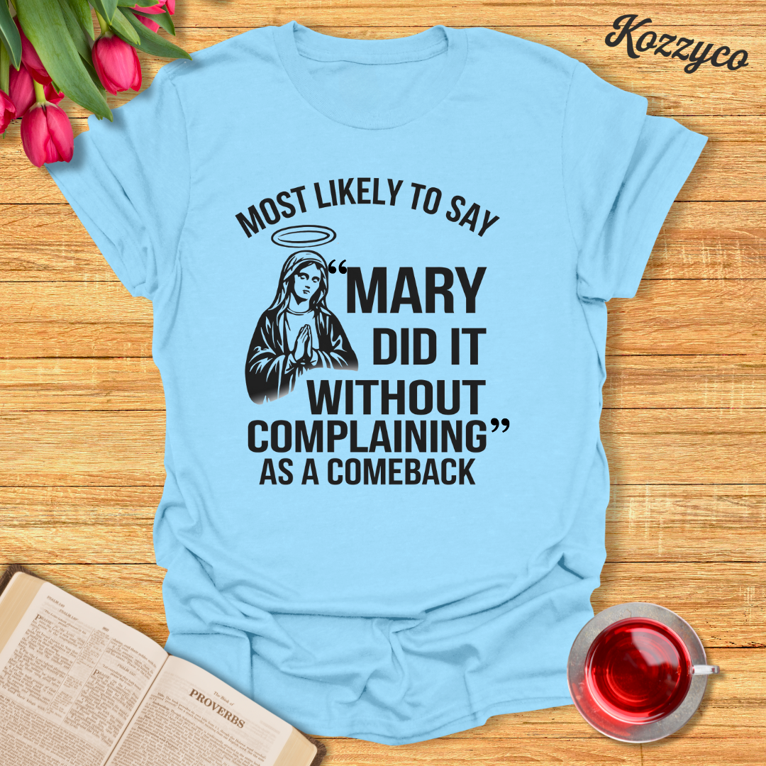 Mary Did It Comeback T-Shirt