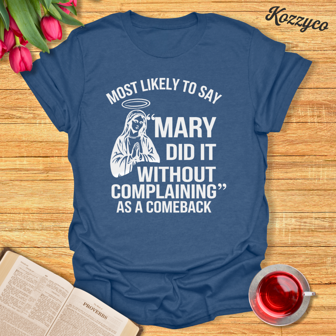 Mary Did It Comeback T-Shirt