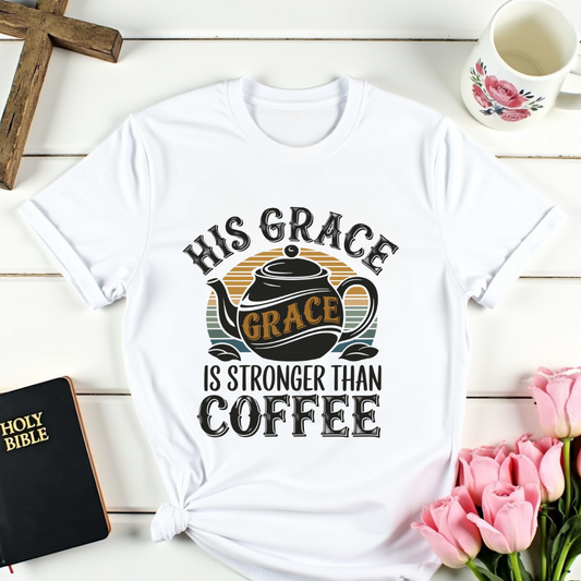 Stronger Than Coffee T-Shirt