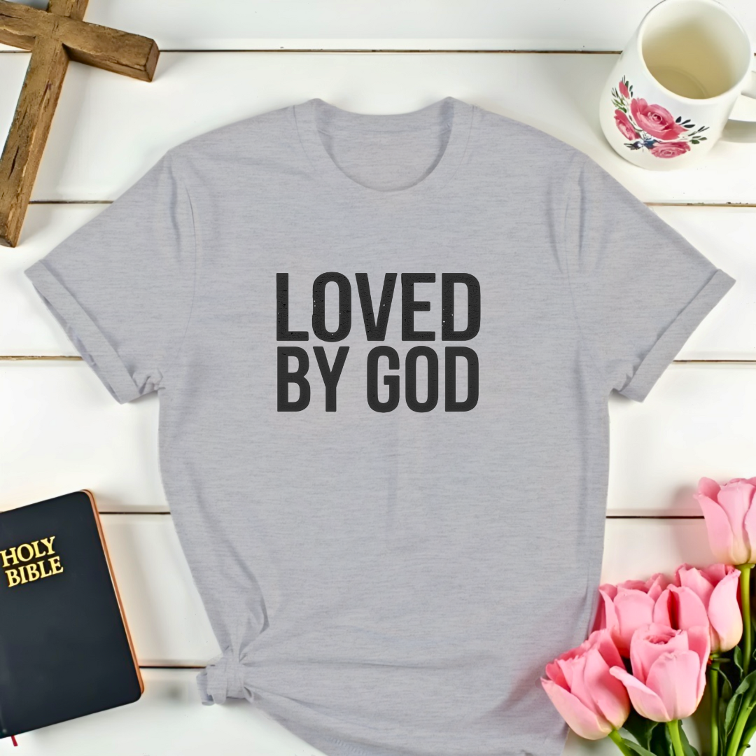 Loved By God T-shirt