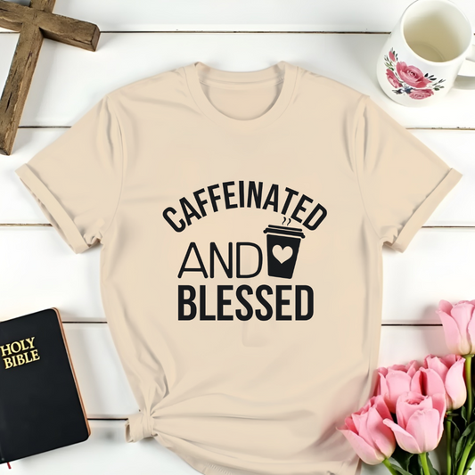 Caffeinated And Blessed T-Shirt