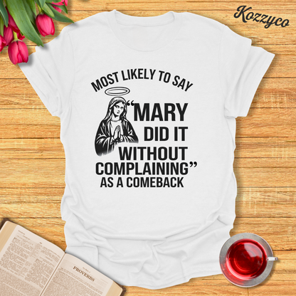 Mary Did It Comeback T-Shirt