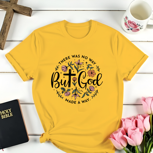 God Made A WayT-Shirt