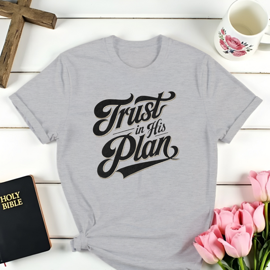 Trust In His Plan T-Shirt