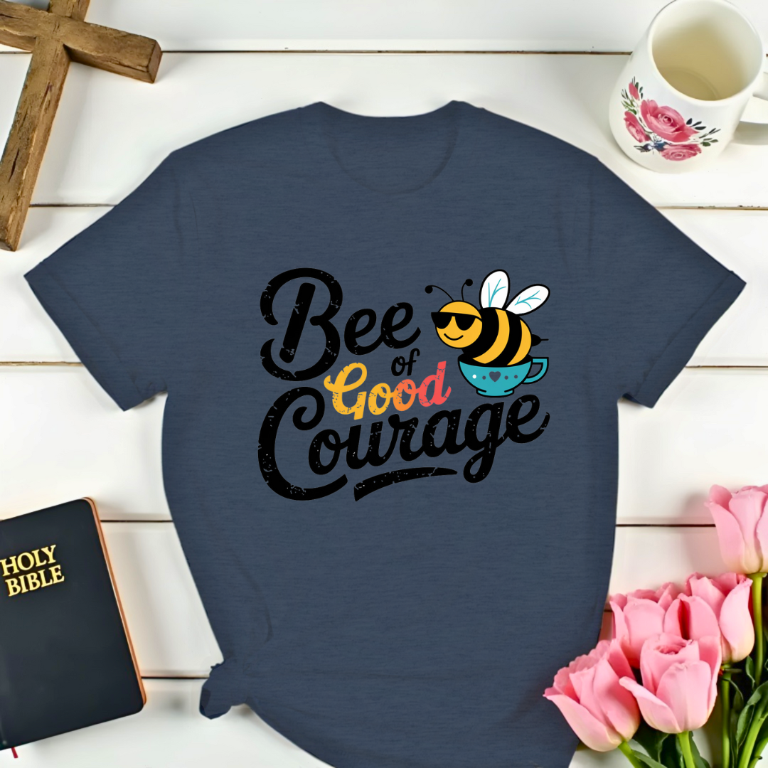 Bee Of Good Courage T-Shirt