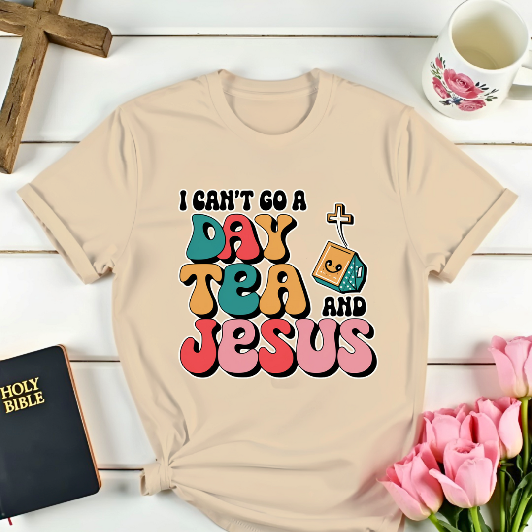 No Without Tea and Jesus T-Shirt