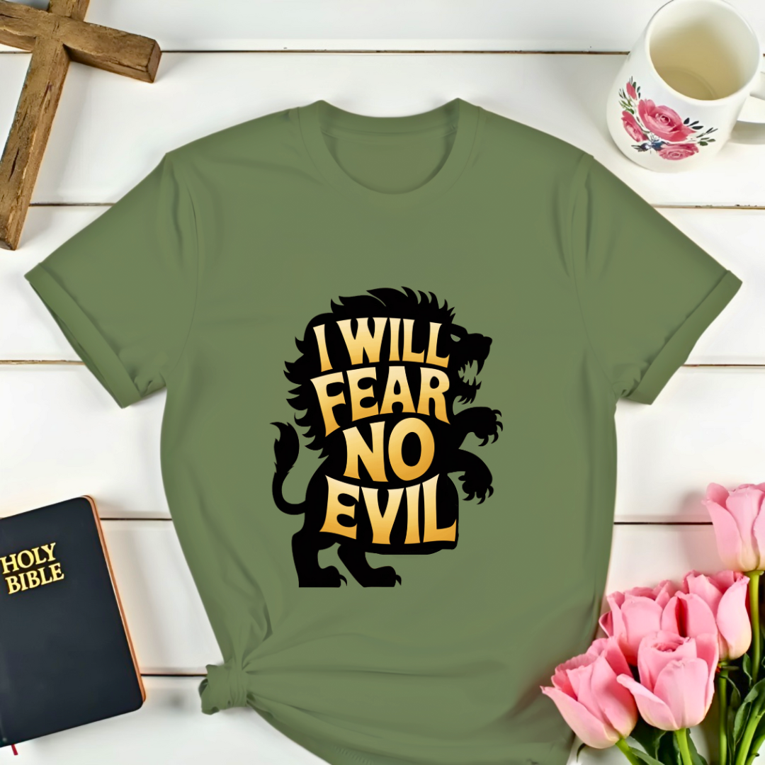 I Will Fear No Evil T-Shirt