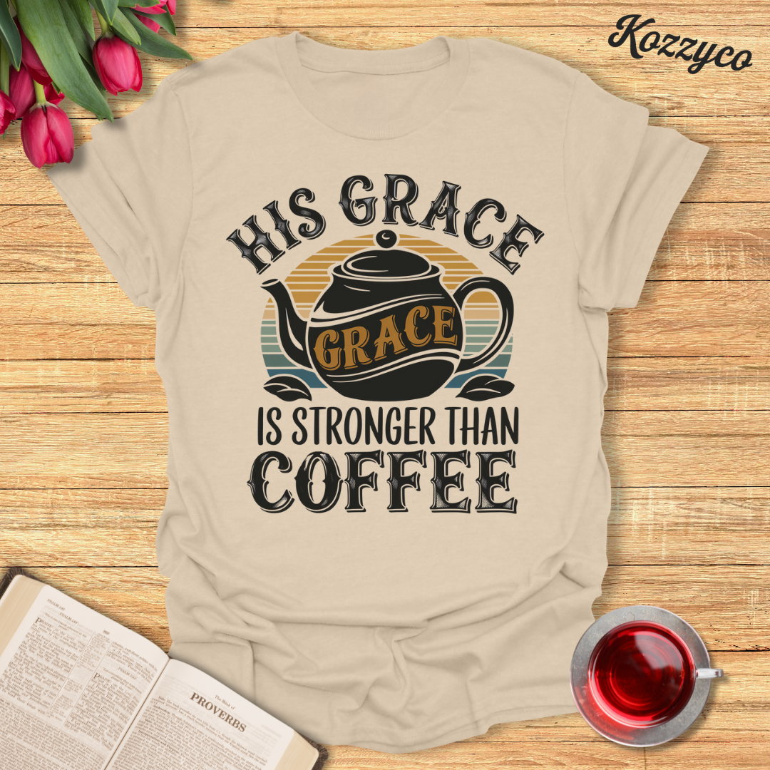 Stronger Than Coffee T-Shirt