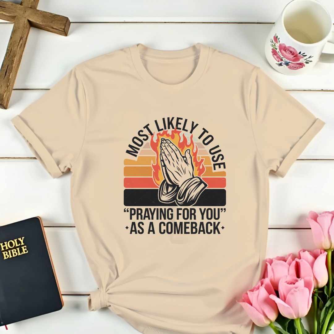 Praying For You  Comeback T-Shirt