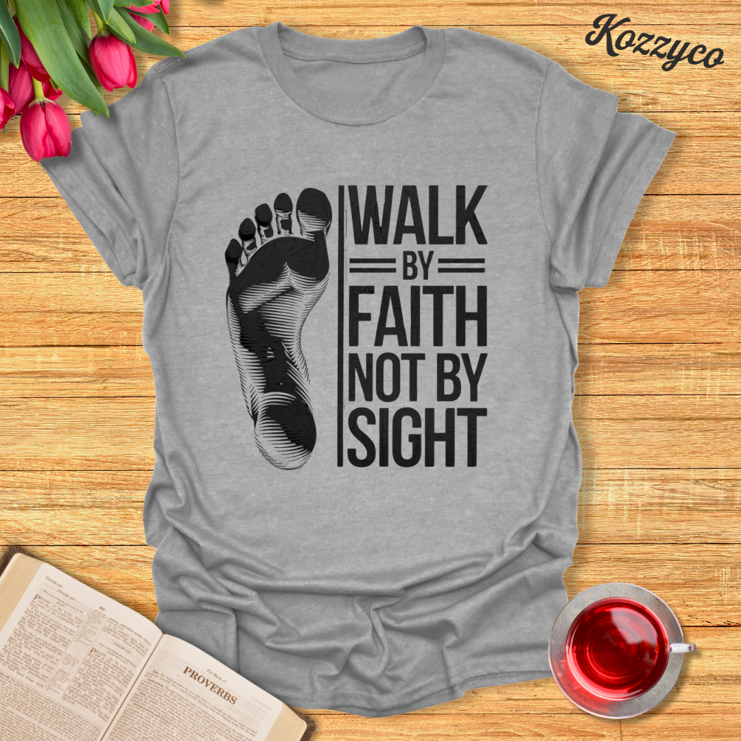 Walk By Faith Not By Sight - Foot II T-Shirt