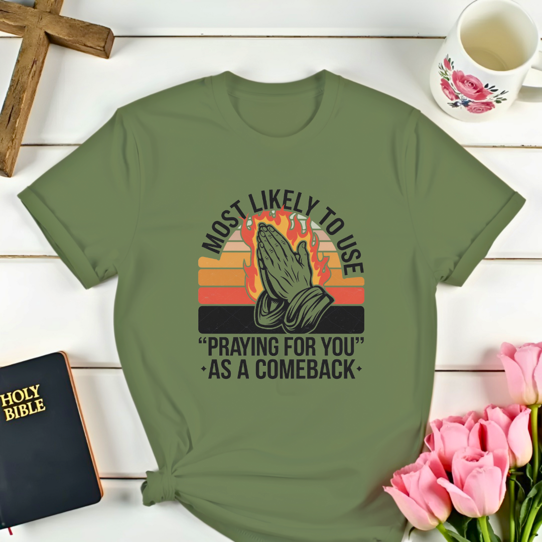 Praying For You  Comeback T-Shirt