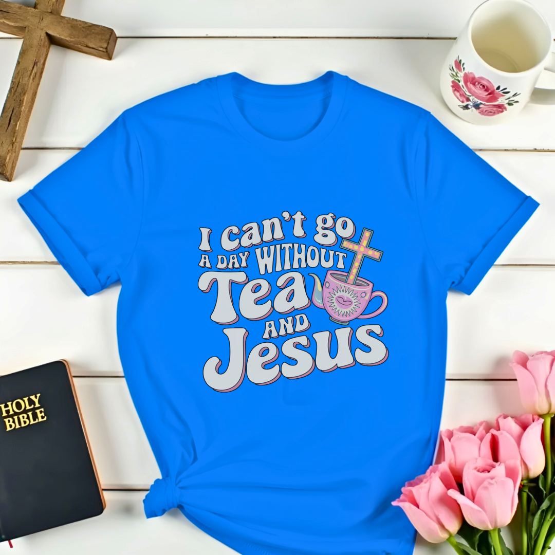 Day Without Tea & Jesus T-Shirt