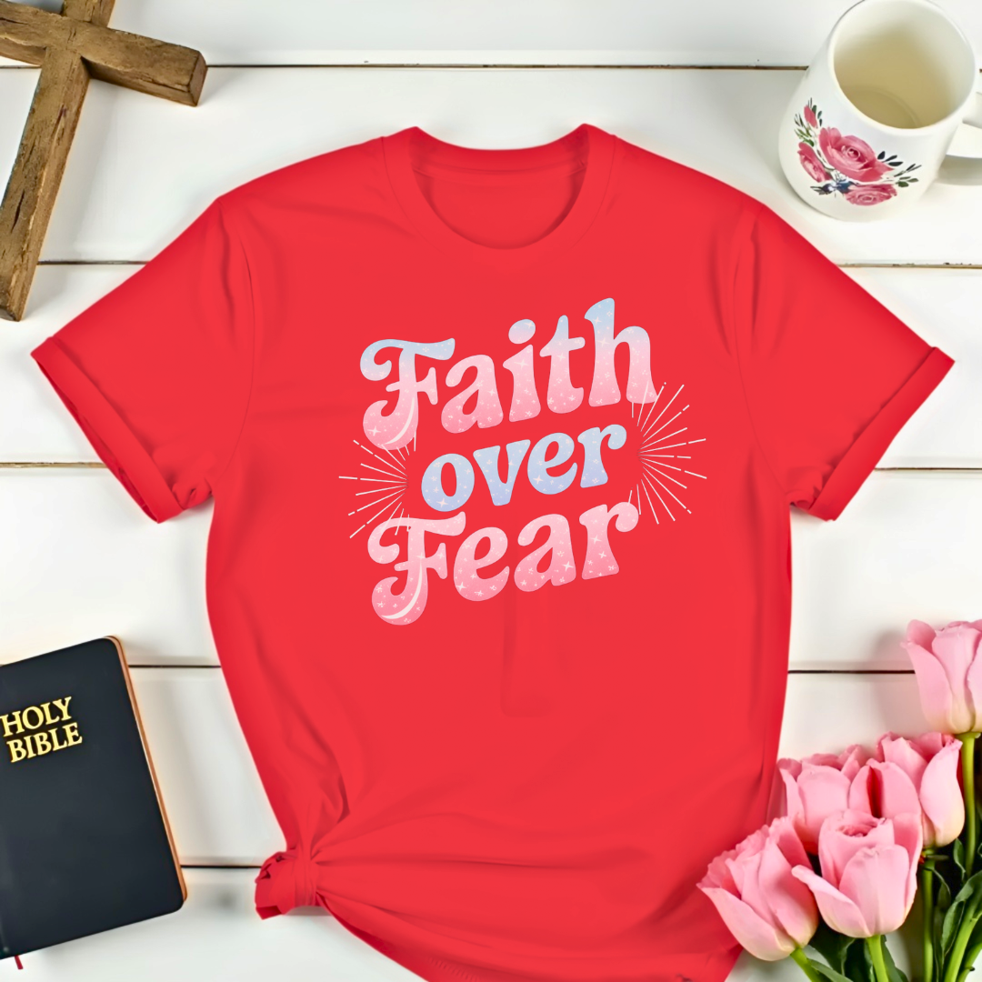 Faith Over Fear T-Shirt