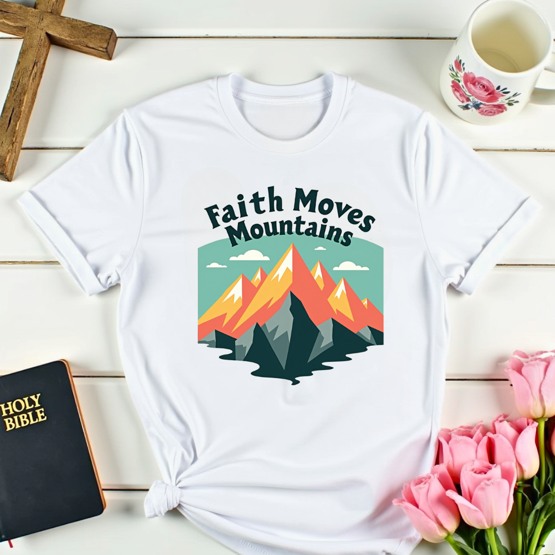 Faith Moves Mountains T-Shirt