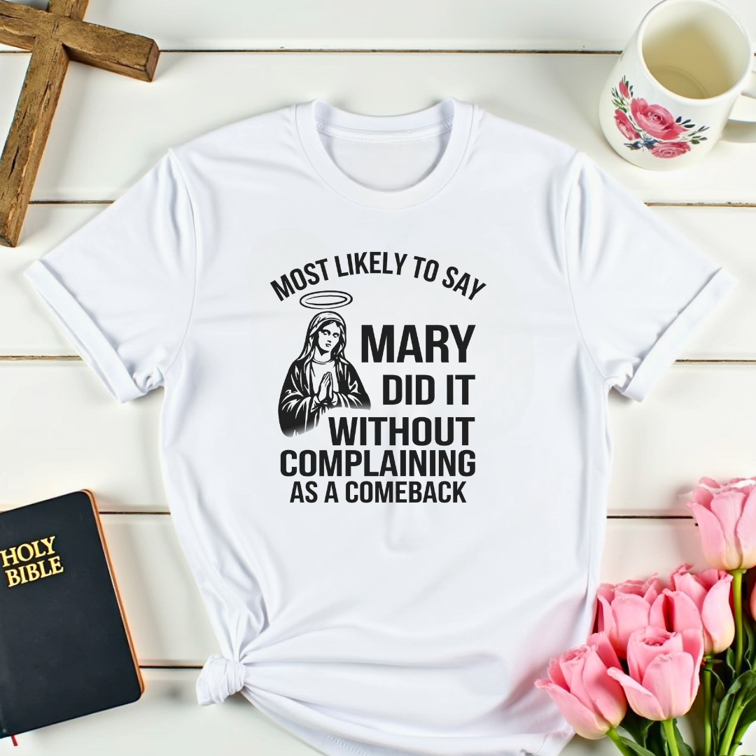 Mary Did It Comeback T-Shirt