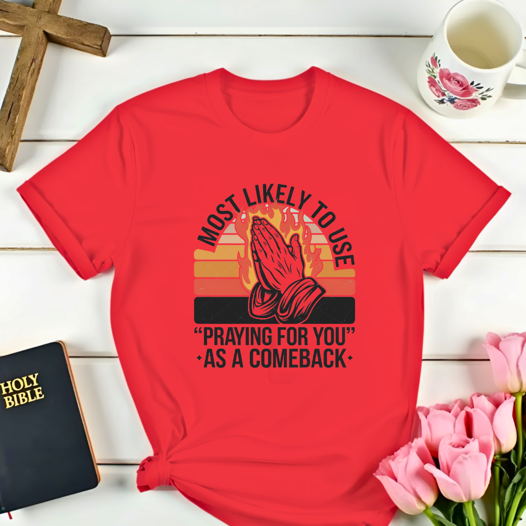 Praying For You  Comeback T-Shirt