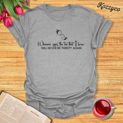 Tea Never Thirst T-Shirt