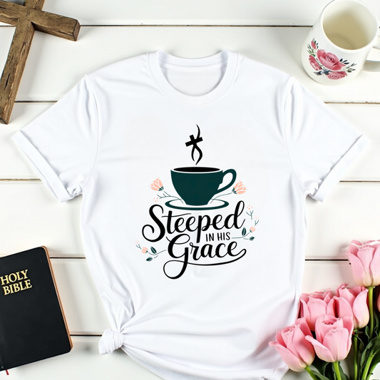 Steeped In His Grace T-Shirt