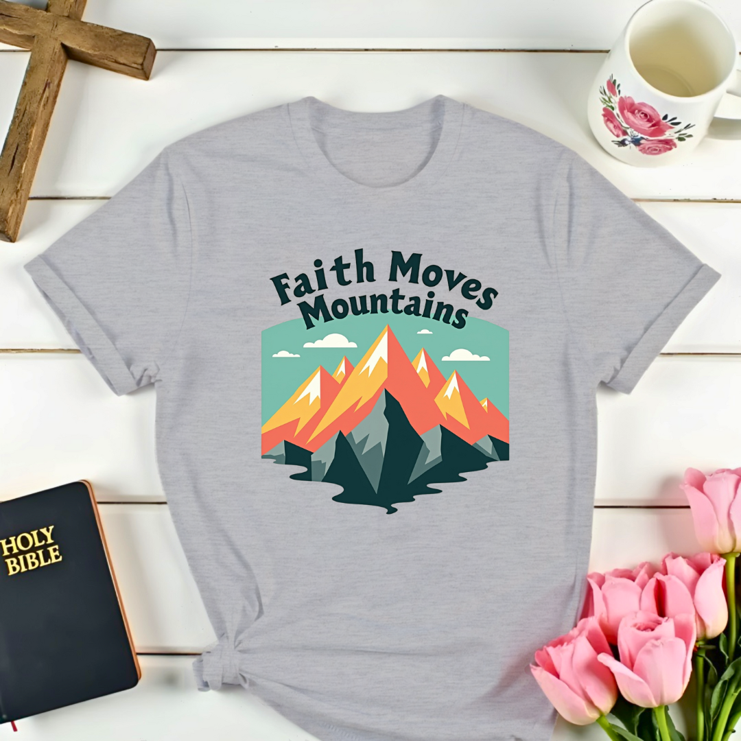 Faith Moves Mountains T-Shirt