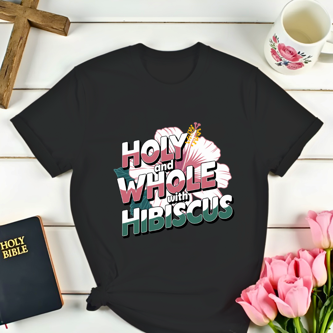 Malachi 4:2: Holy &  Whole Hibiscus Tea T-Shirt