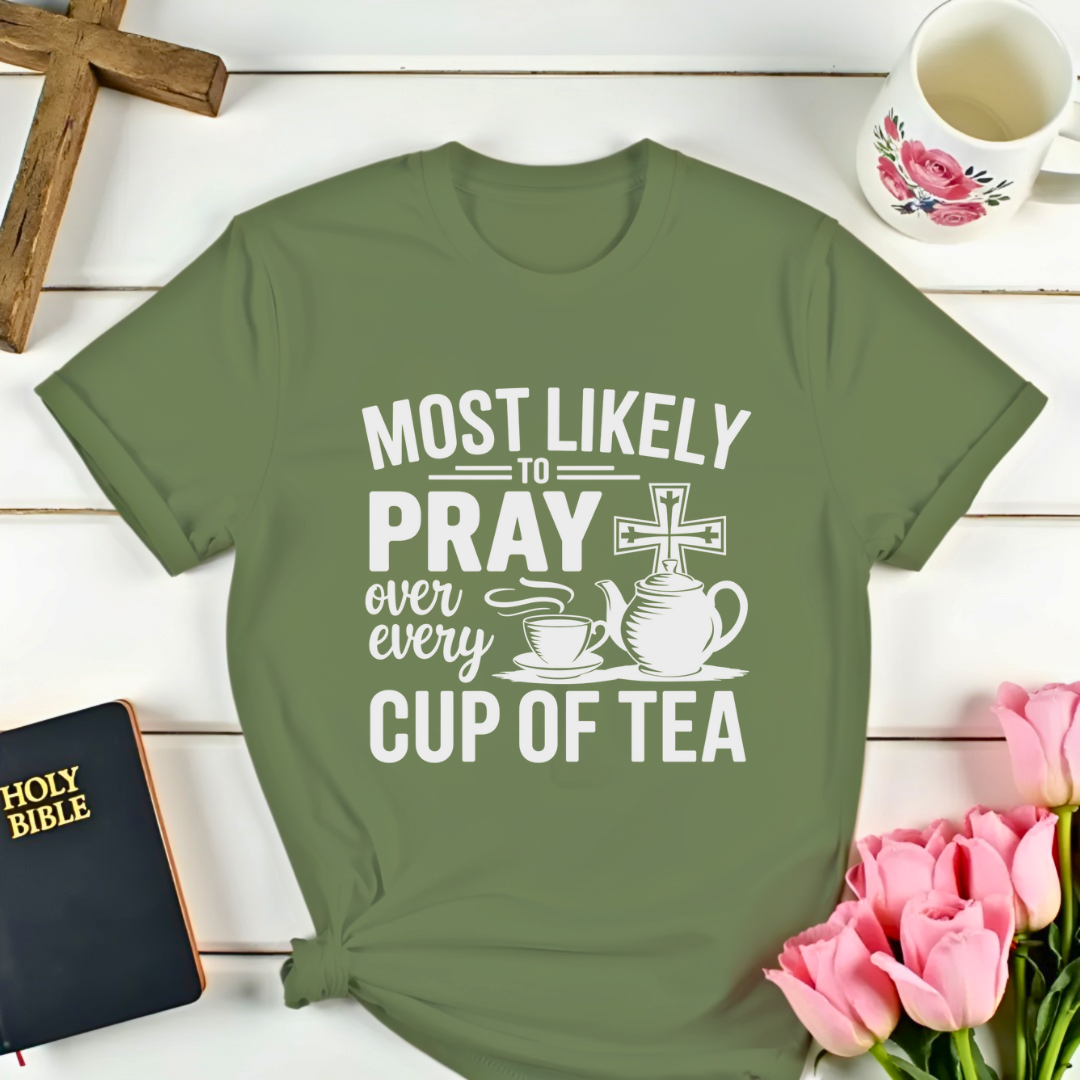 Pray Over Every Cup T-Shirt