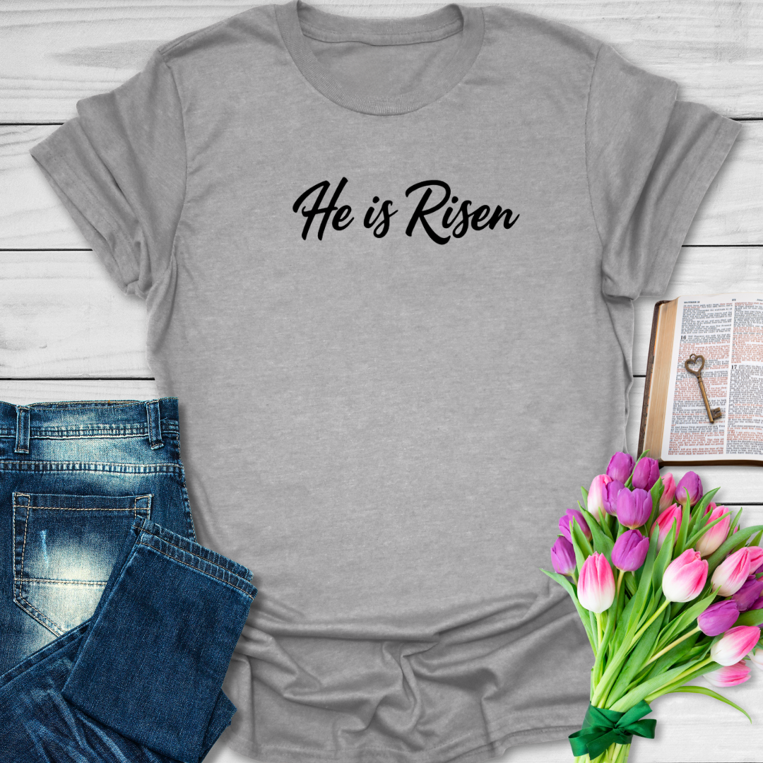 He Is Risen T-Shirt