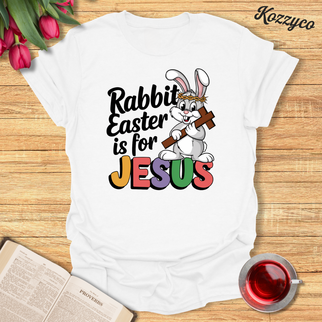 Rabbit Easter is For Jesus  T-Shirt