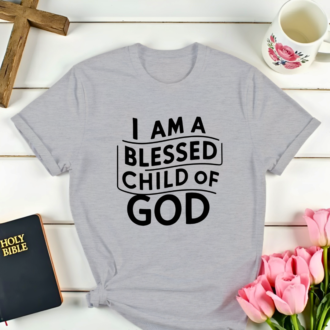 I AM A Blessed Child Of God T-Shirt