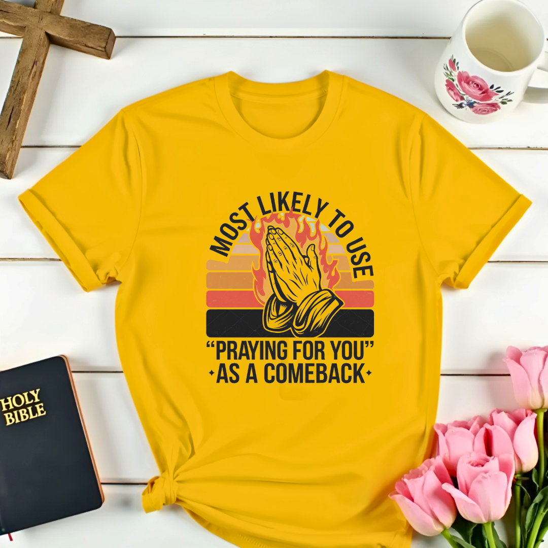 Praying For You  Comeback T-Shirt