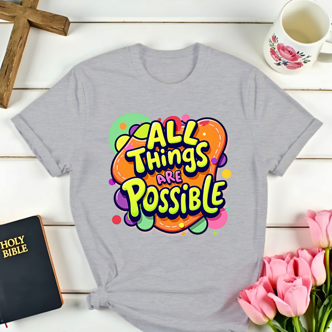 All Things Are Possible T-Shirt