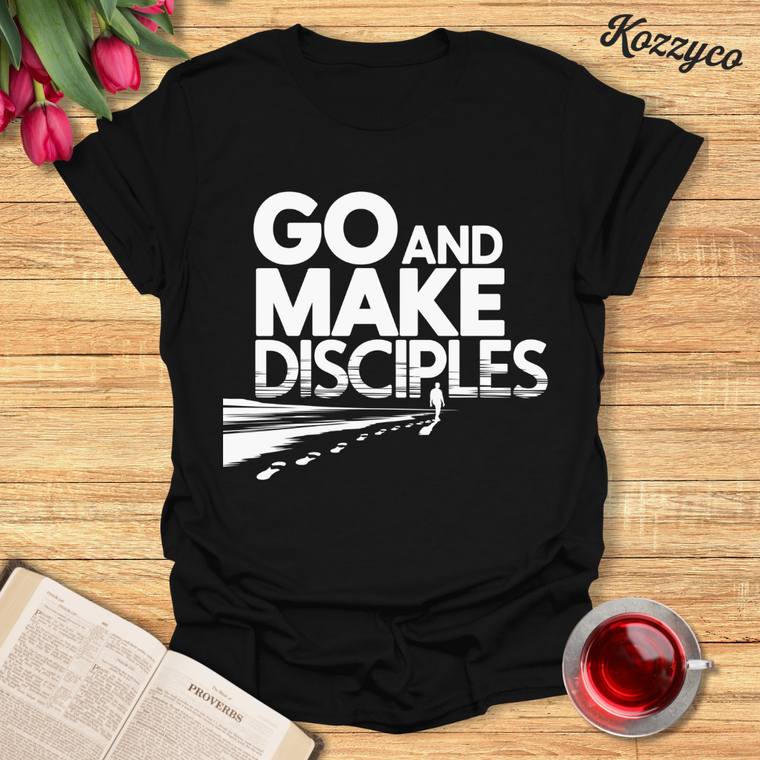 Go and Make Disciples T-Shirt - Kozzyco