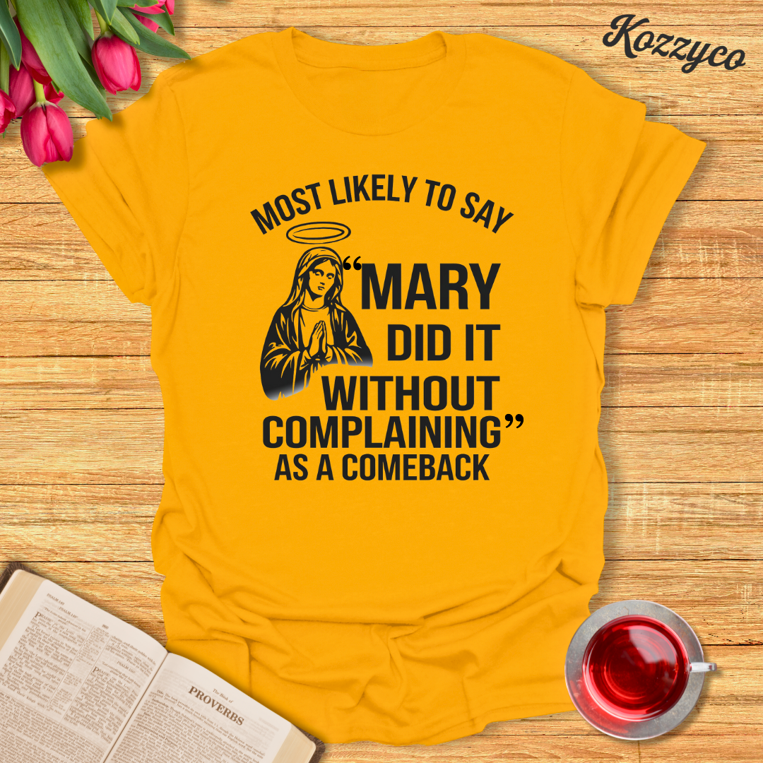 Mary Did It Comeback T-Shirt