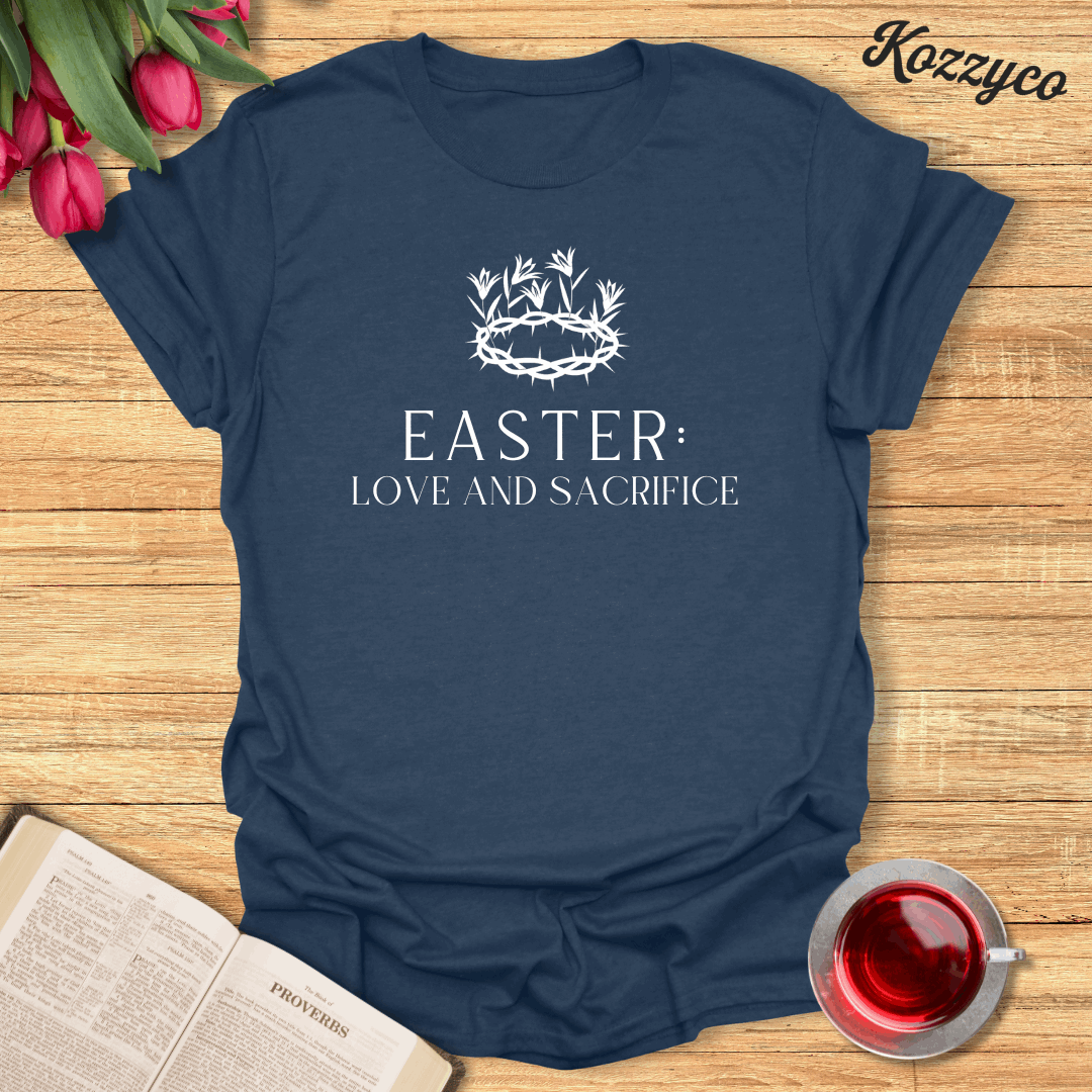 Easter Love and Sacrifice T-Shirt