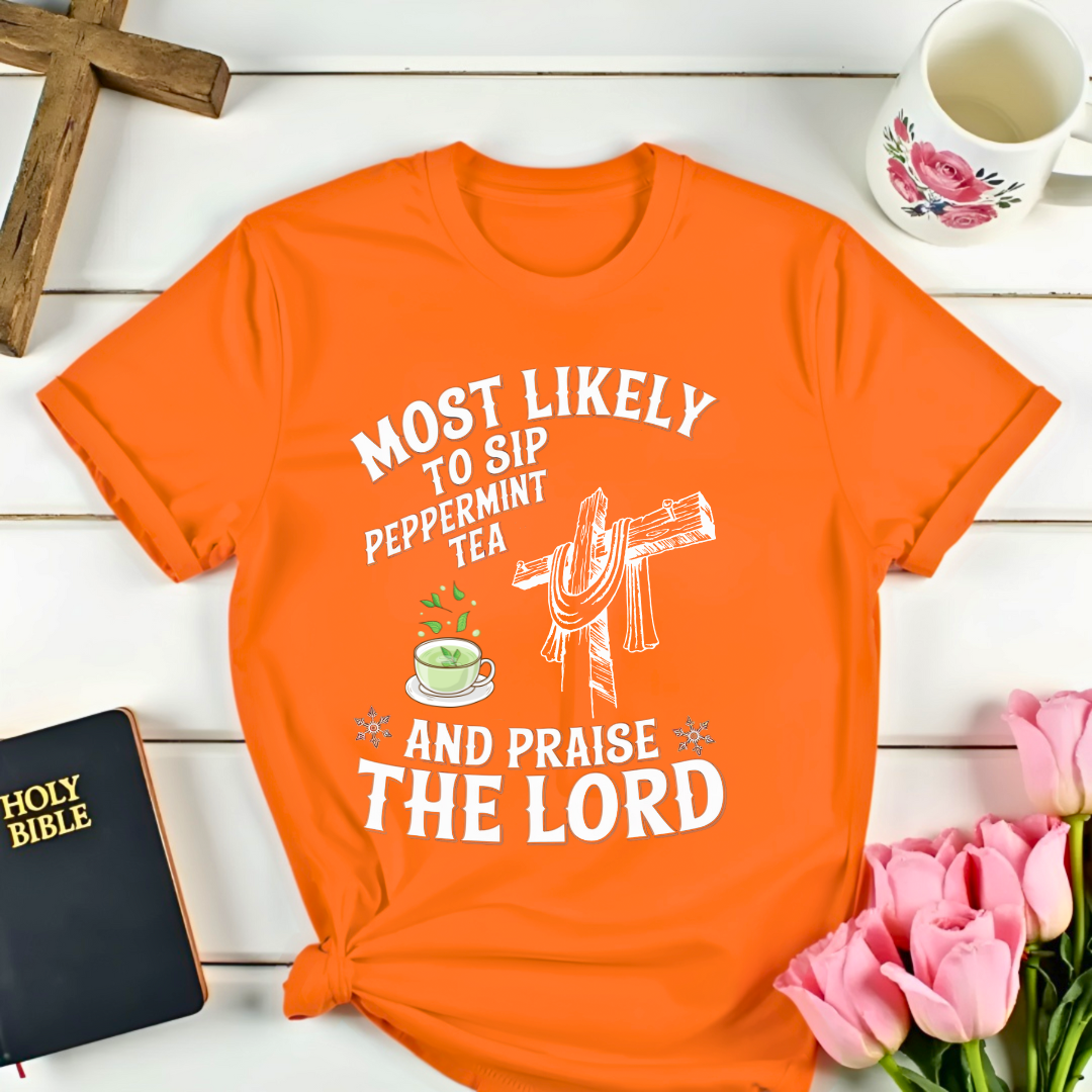 Peppermint Tea Praise T-Shirt