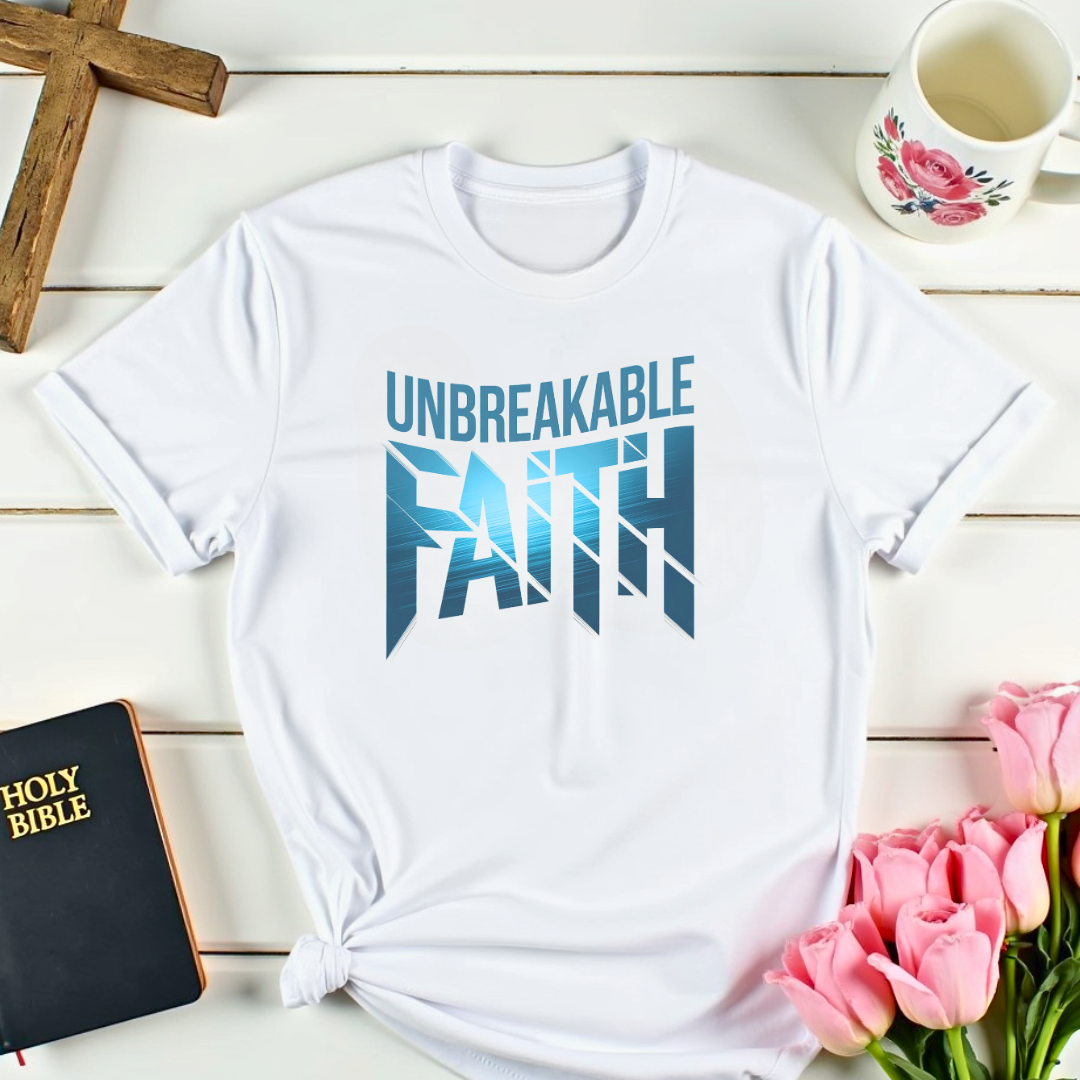 Unbreakable Faith T-Shirt