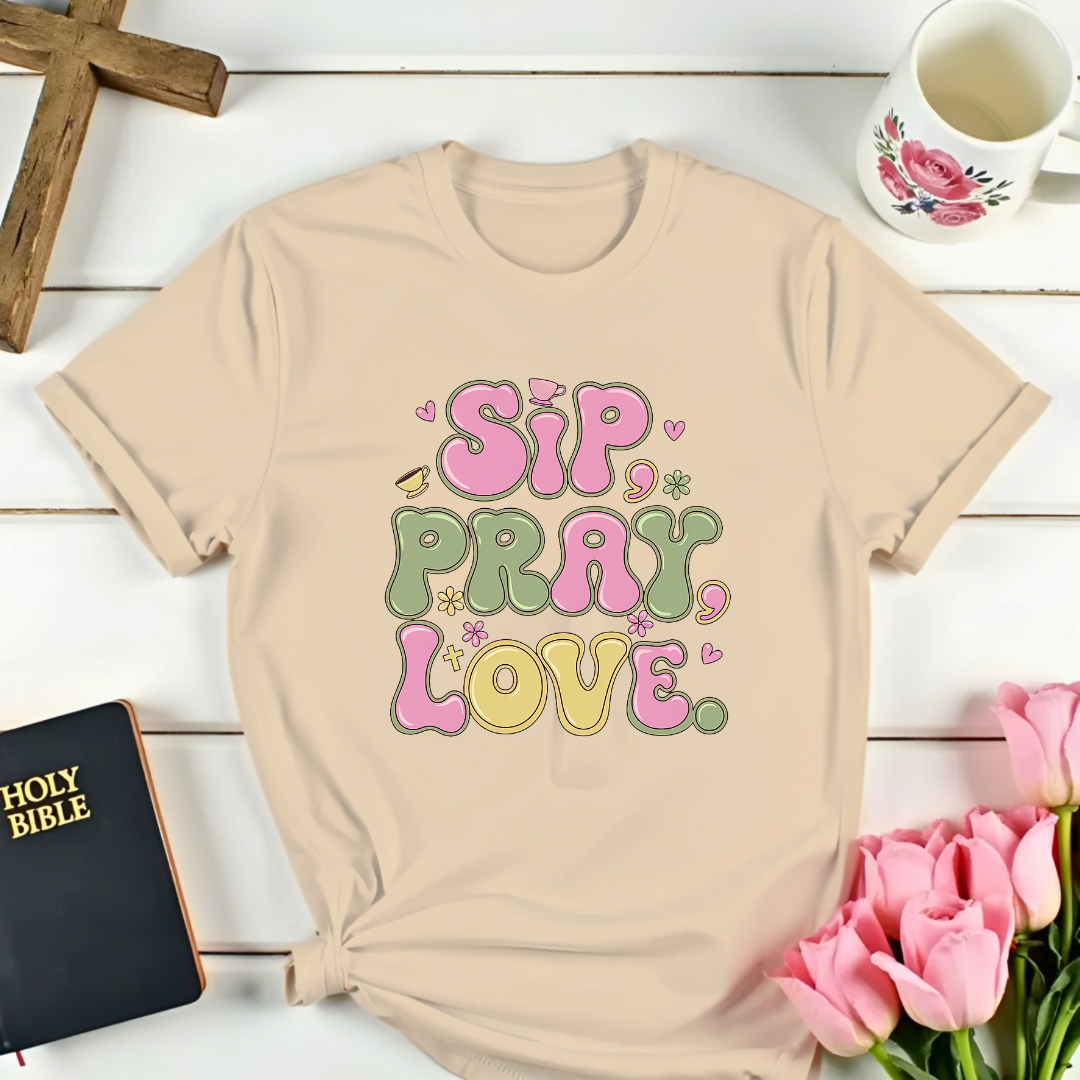 Sip, Pray, Love T-Shirt