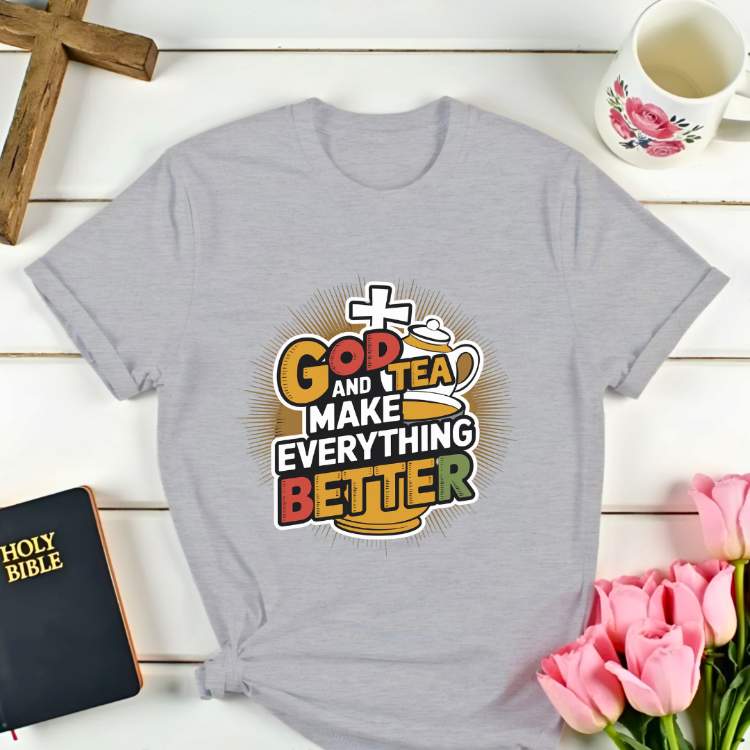 God & Tea Better T-Shirt