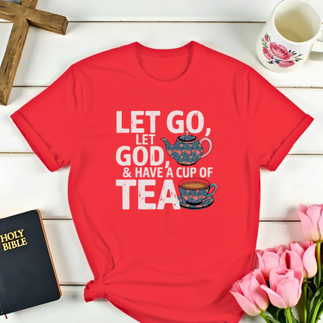 Let Go, Let God With Tea T-Shirt