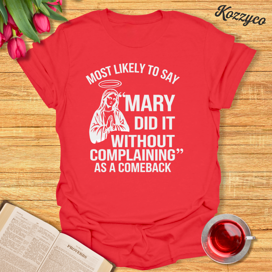 Mary Did It Comeback T-Shirt