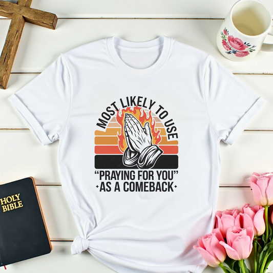 Praying For You  Comeback T-Shirt