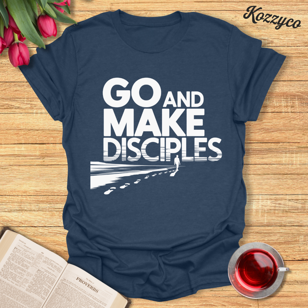 Go and Make Disciples T-Shirt - Kozzyco