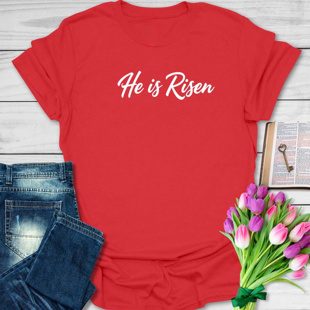 He Is Risen T-Shirt